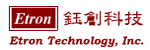 Etron Technology, Inc. [ Etron ] [ Etron代理商 ]